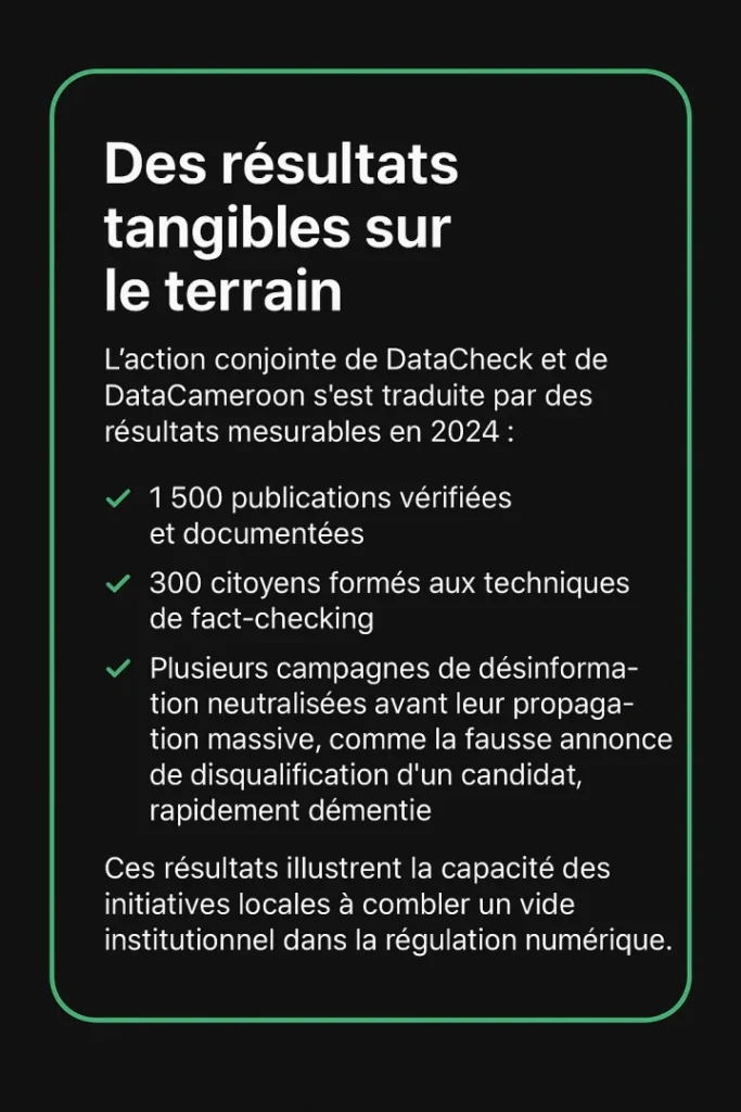 DataCheck et DataCameroon : deux vigies numériques face au défi de la désinformation électorale 62 À l’approche de l’élection présidentielle de 2025, le Cameroun se retrouve confronté à une montée en puissance de la désinformation en ligne. Deux plateformes locales, DataCheck et DataCameroon, s’imposent comme des acteurs centraux de la régulation informationnelle, en combinant intelligence artificielle, rigueur journalistique et mobilisation citoyenne.